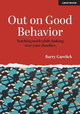 Dobre zachowanie: Nauczanie matematyki podczas patrzenia przez ramię - Out on Good Behavior: Teaching Math While Looking Over Your Shoulder