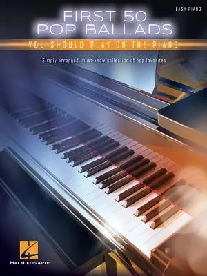 Pierwsze 50 popowych ballad, które powinieneś zagrać na pianinie - First 50 Pop Ballads You Should Play on the Piano