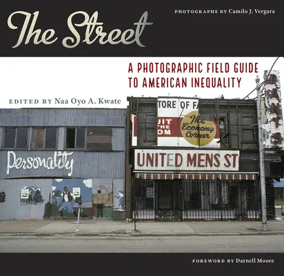 Ulica: Fotograficzny przewodnik po amerykańskiej nierówności - The Street: A Photographic Field Guide to American Inequality