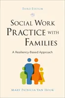 Praktyka pracy socjalnej z rodzinami: A Resiliency-Based Approach - Social Work Practice with Families: A Resiliency-Based Approach