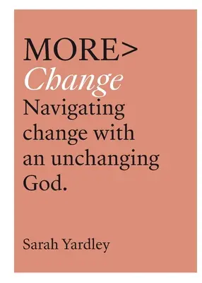 Więcej zmian: Nawigowanie zmian z niezmiennym Bogiem - More Change: Navigating Change with an Unchanging God