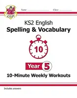 KS2 Angielski 10-minutowe cotygodniowe treningi: Pisownia i słownictwo - rok 5 - KS2 English 10-Minute Weekly Workouts: Spelling & Vocabulary - Year 5