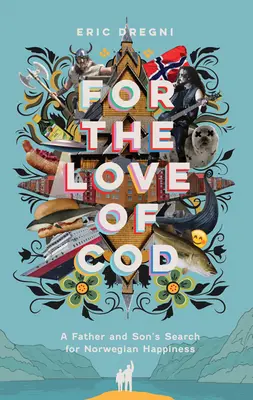 For the Love of Cod: Poszukiwanie norweskiego szczęścia przez ojca i syna - For the Love of Cod: A Father and Son's Search for Norwegian Happiness