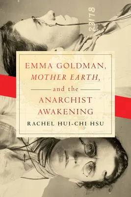 Emma Goldman, Matka Ziemia i anarchistyczne przebudzenie - Emma Goldman, Mother Earth, and the Anarchist Awakening