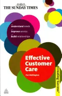 Skuteczna obsługa klienta: Zrozumieć potrzeby, poprawić obsługę, budować relacje - Effective Customer Care: Understand Needs, Improve Service, Build Relationships