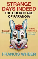 Dziwne dni - złoty wiek paranoi - Strange Days Indeed - The Golden Age of Paranoia