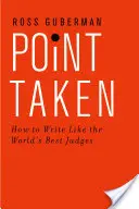 Point Taken: Jak pisać jak najlepsi sędziowie na świecie? - Point Taken: How to Write Like the World's Best Judges