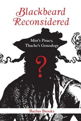 Czarnobrody ponownie rozważony: Piractwo Mista, genealogia Thache'a - Blackbeard Reconsidered: Mist's Piracy, Thache's Genealogy