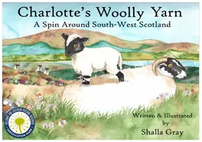 Charlotte's Woolly Yarn - Spin wokół południowo-zachodniej Szkocji - Charlotte's Woolly Yarn - A Spin Around South West Scotland