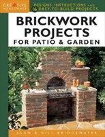 Projekty murarskie na patio i do ogrodu: Projekty, instrukcje i 16 łatwych do wykonania projektów - Brickwork Projects for Patio & Garden: Designs, Instructions and 16 Easy-To-Build Projects