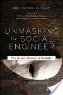 Demaskowanie inżyniera społecznego: Ludzki element bezpieczeństwa - Unmasking the Social Engineer: The Human Element of Security