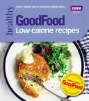 Dobre jedzenie: Przepisy niskokaloryczne - Good Food: Low-Calorie Recipes