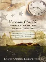 Dream on It: Uwolnij swoje marzenia, zmień swoje życie - Dream on It: Unlock Your Dreams, Change Your Life