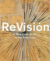 Revisin: Nowe spojrzenie na sztukę w obu Amerykach - Revisin: A New Look at Art in the Americas