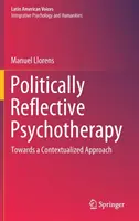 Psychoterapia refleksyjna politycznie: W kierunku podejścia kontekstualnego - Politically Reflective Psychotherapy: Towards a Contextualized Approach