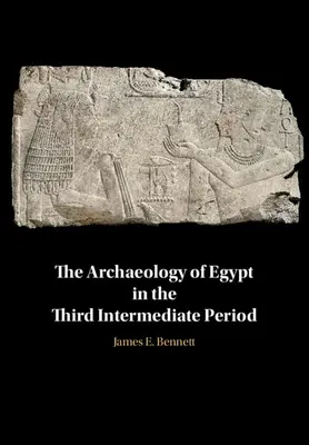 Archeologia Egiptu w trzecim okresie pośrednim - The Archaeology of Egypt in the Third Intermediate Period