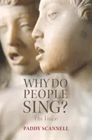 Dlaczego ludzie śpiewają? O głosie - Why Do People Sing?: On Voice