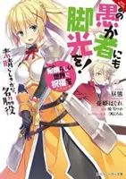 Konosuba: God's Blessing on This Wonderful World!, Vol. 4 (Light Novel): You Good-For-Nothing Quartet