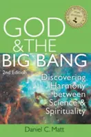 Bóg i Wielki Wybuch (wydanie 2): Odkrywanie harmonii między nauką a duchowością - God and the Big Bang, (2nd Edition): Discovering Harmony Between Science and Spirituality