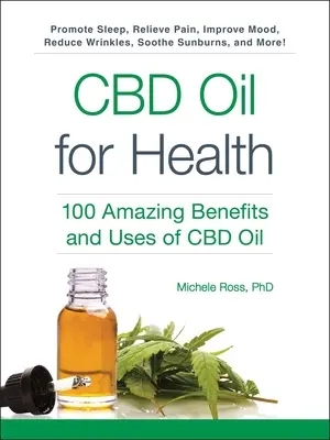 Olej CBD dla zdrowia: 100 niesamowitych korzyści i zastosowań oleju CBD - CBD Oil for Health: 100 Amazing Benefits and Uses of CBD Oil