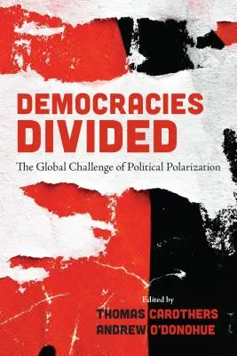 Demokracje podzielone: Globalne wyzwanie polaryzacji politycznej - Democracies Divided: The Global Challenge of Political Polarization