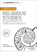 Moje notatki powtórkowe OCR A Level Religious Studies: Rozwój myśli chrześcijańskiej - My Revision Notes OCR A Level Religious Studies: Developments in Christian Thought