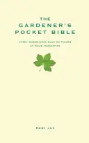 Kieszonkowa Biblia Ogrodnika - wszystkie ogrodnicze zasady na wyciągnięcie ręki - Gardener's Pocket Bible - Every gardening rule of thumb at your fingertips