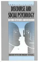 Dyskurs i psychologia społeczna: Poza postawami i zachowaniami - Discourse and Social Psychology: Beyond Attitudes and Behaviour