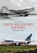 Lotnisko Leeds-Bradford w czasie - Leeds - Bradford Airport Through Time