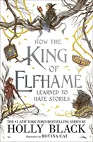 How the King of Elfhame Learned to Hate Stories (seria The Folk of the Air) - idealny prezent dla fanów fantastyki - How the King of Elfhame Learned to Hate Stories (The Folk of the Air series) - The perfect gift for fans of Fantasy Fiction