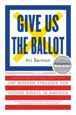 Give Us the Ballot: Współczesna walka o prawa wyborcze w Ameryce - Give Us the Ballot: The Modern Struggle for Voting Rights in America
