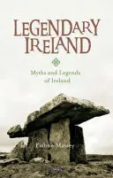 Legendarna Irlandia: Mity i legendy Irlandii - Legendary Ireland: Myths and Legends of Ireland