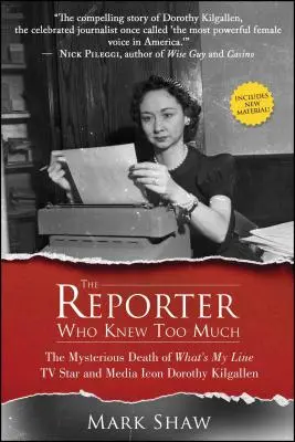 Reporter, który wiedział za dużo: Tajemnicza śmierć gwiazdy telewizji What's My Line i ikony mediów Dorothy Kilgallen - The Reporter Who Knew Too Much: The Mysterious Death of What's My Line TV Star and Media Icon Dorothy Kilgallen