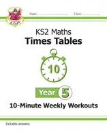 Matematyka KS2: 10-minutowe cotygodniowe treningi tabliczki mnożenia - rok 5 - New KS2 Maths: Times Tables 10-Minute Weekly Workouts - Year 5