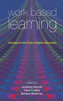 Uczenie się w miejscu pracy: Podróże do podstaw szkolnictwa wyższego - Work Based Learning: Journeys to the Core of Higher Education