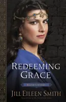 Odkupieńcza łaska: Historia Rut - Redeeming Grace: Ruth's Story