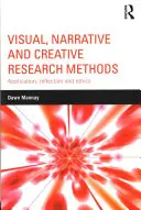 Wizualne, narracyjne i kreatywne metody badawcze: Zastosowanie, refleksja i etyka - Visual, Narrative and Creative Research Methods: Application, reflection and ethics