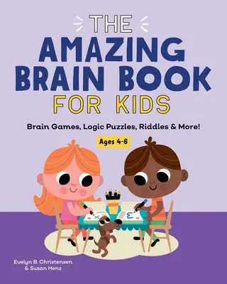 Niesamowita książka o mózgu dla dzieci: gry umysłowe, zagadki logiczne, łamigłówki i nie tylko! - The Amazing Brain Book for Kids: Brain Games, Logic Puzzles, Riddles & More!