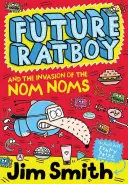 Future Ratboy and the Invasion of the Nom Noms (Przyszły Ratboy) - Future Ratboy and the Invasion of the Nom Noms (Future Ratboy)