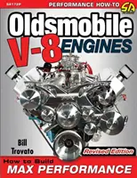 Silniki Oldsmobile V-8 - Wydanie poprawione: Jak uzyskać maksymalną wydajność - Oldsmobile V-8 Engines - Revised Edition: How to Build Max Performance