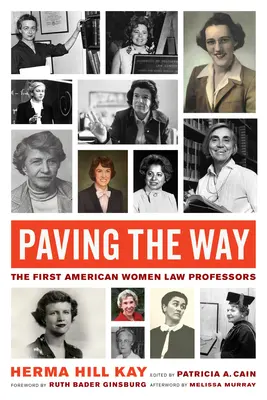 Wytyczanie drogi, tom 1: Pierwsze amerykańskie profesorki prawa - Paving the Way, Volume 1: The First American Women Law Professors