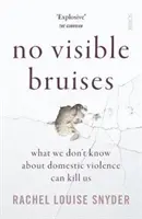 No Visible Bruises - to, czego nie wiemy o przemocy domowej, może nas zabić - No Visible Bruises - what we don't know about domestic violence can kill us