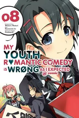 My Youth Romantic Comedy Is Wrong, as I Expected @ Comic, Vol. 8 (Manga)