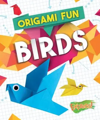 Zabawa origami: Ptaki - Origami Fun: Birds