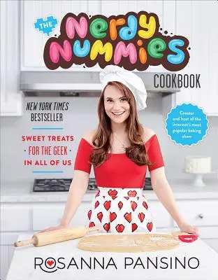 The Nerdy Nummies Cookbook: Słodkie przysmaki dla maniaków w każdym z nas - The Nerdy Nummies Cookbook: Sweet Treats for the Geek in All of Us