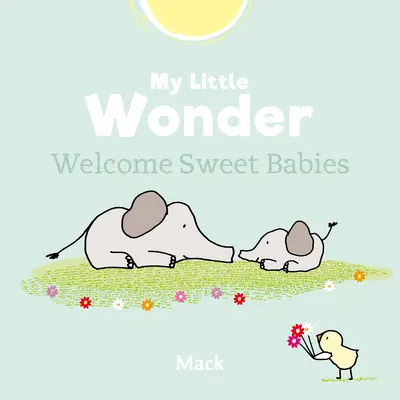 My Little Wonder. Witamy słodkie dziecko - My Little Wonder. Welcome Sweet Baby