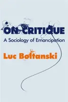 O krytyce: Socjologia emancypacji - On Critique: A Sociology of Emancipation