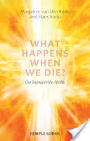 Co się dzieje, gdy umieramy? Nasza podróż w zaświaty - What Happens When We Die?: Our Journey in the Afterlife