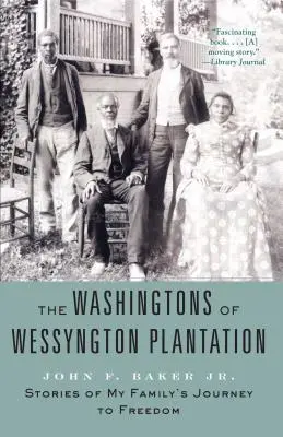 Washingtonowie z plantacji Wessyngton: Opowieści o podróży mojej rodziny do wolności - The Washingtons of Wessyngton Plantation: Stories of My Family's Journey to Freedom