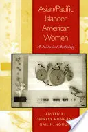 Amerykańskie kobiety z Azji i wysp Pacyfiku: Antologia historyczna - Asian/Pacific Islander American Women: A Historical Anthology